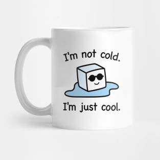 I'm Just Cool Mug